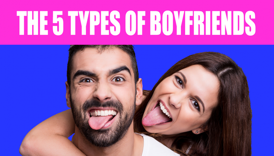 the-5-types-of-boyfriends-the-every-three-weekly