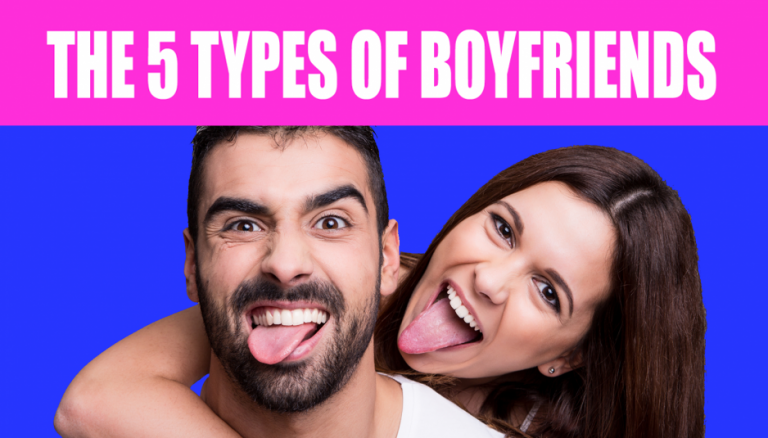 The 5 Types of Boyfriends | The Every Three Weekly