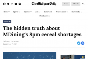 A Michigan Daily Article with the healine "The hidden truth about MDining's 8pm cereal shortages.
